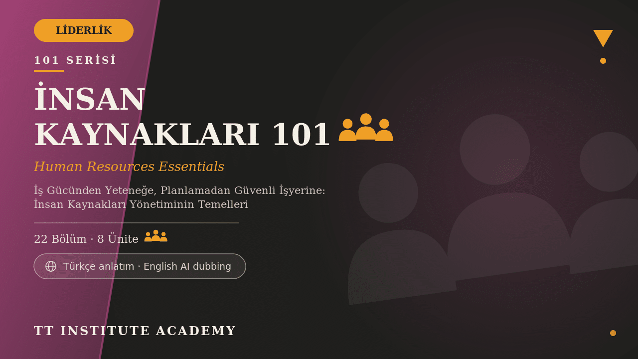 İnsan Kaynakları 101: İnsan Kaynakları Yönetiminin Temelleri